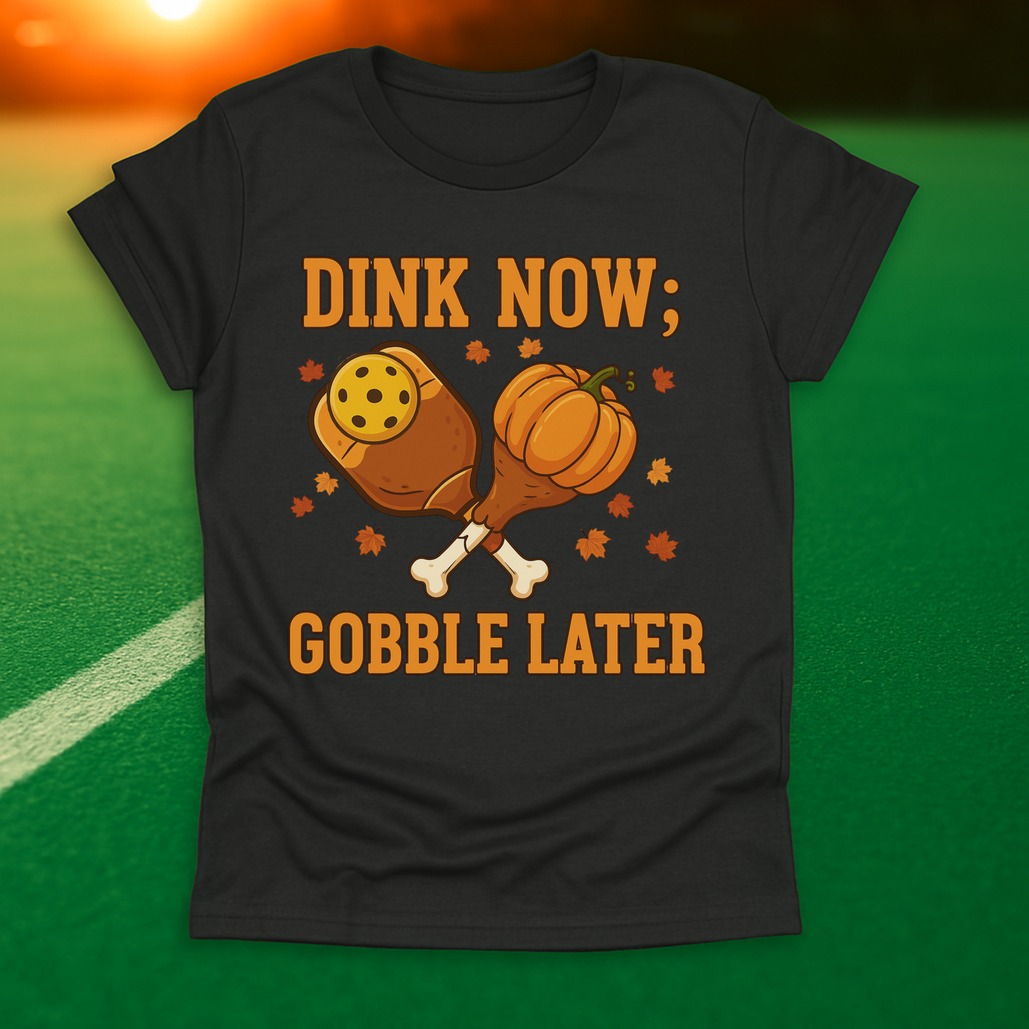 Dink Now Gobble Later T-Shirt