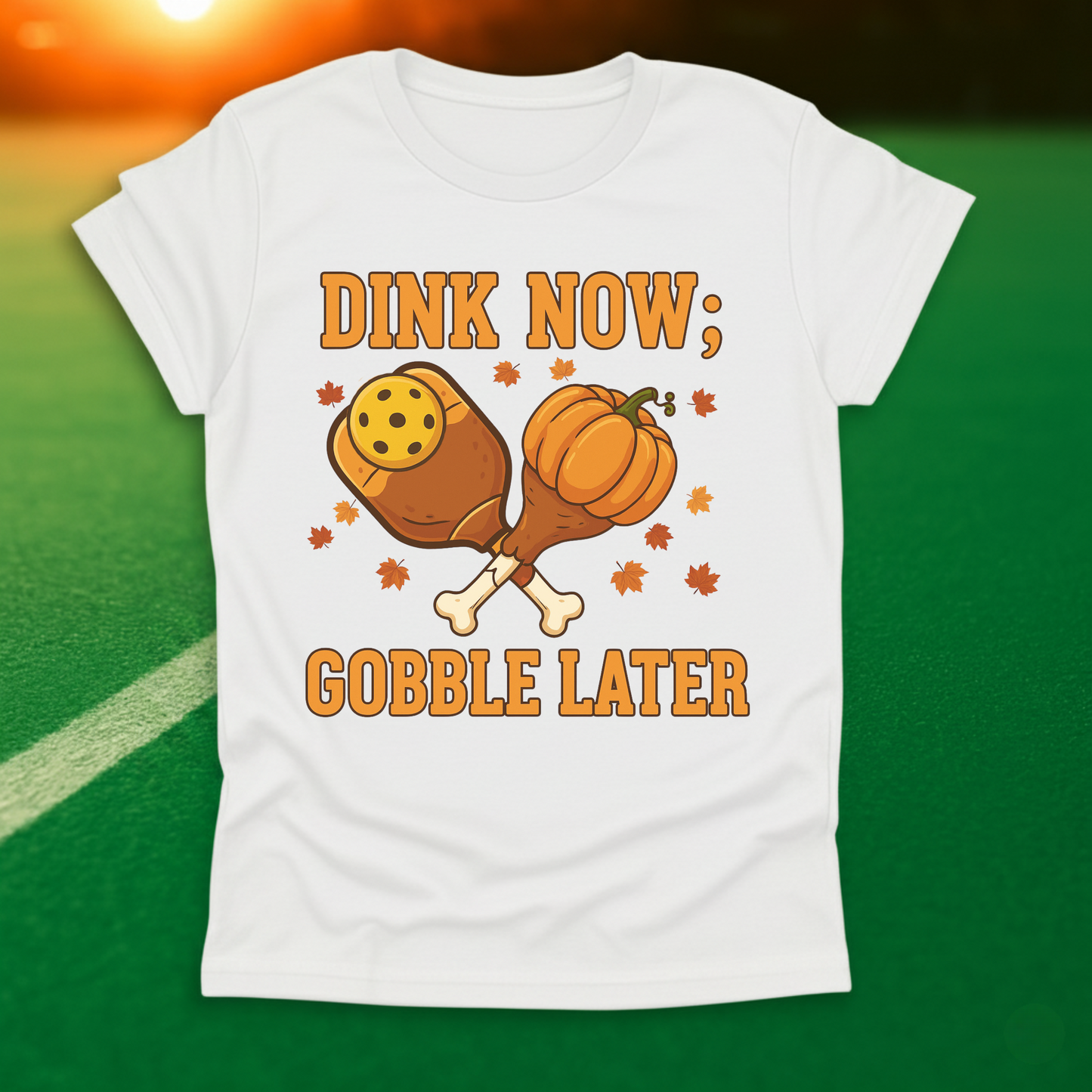 Dink Now Gobble Later T-Shirt