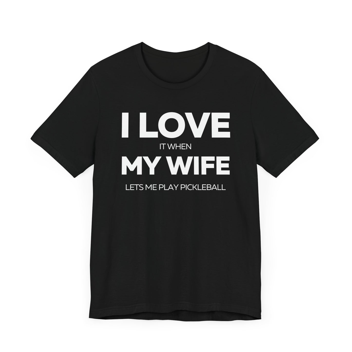 I Love My Wife, Pickleball T-Shirt