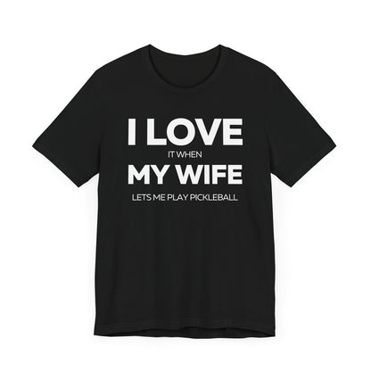 I Love My Wife, Pickleball T-Shirt