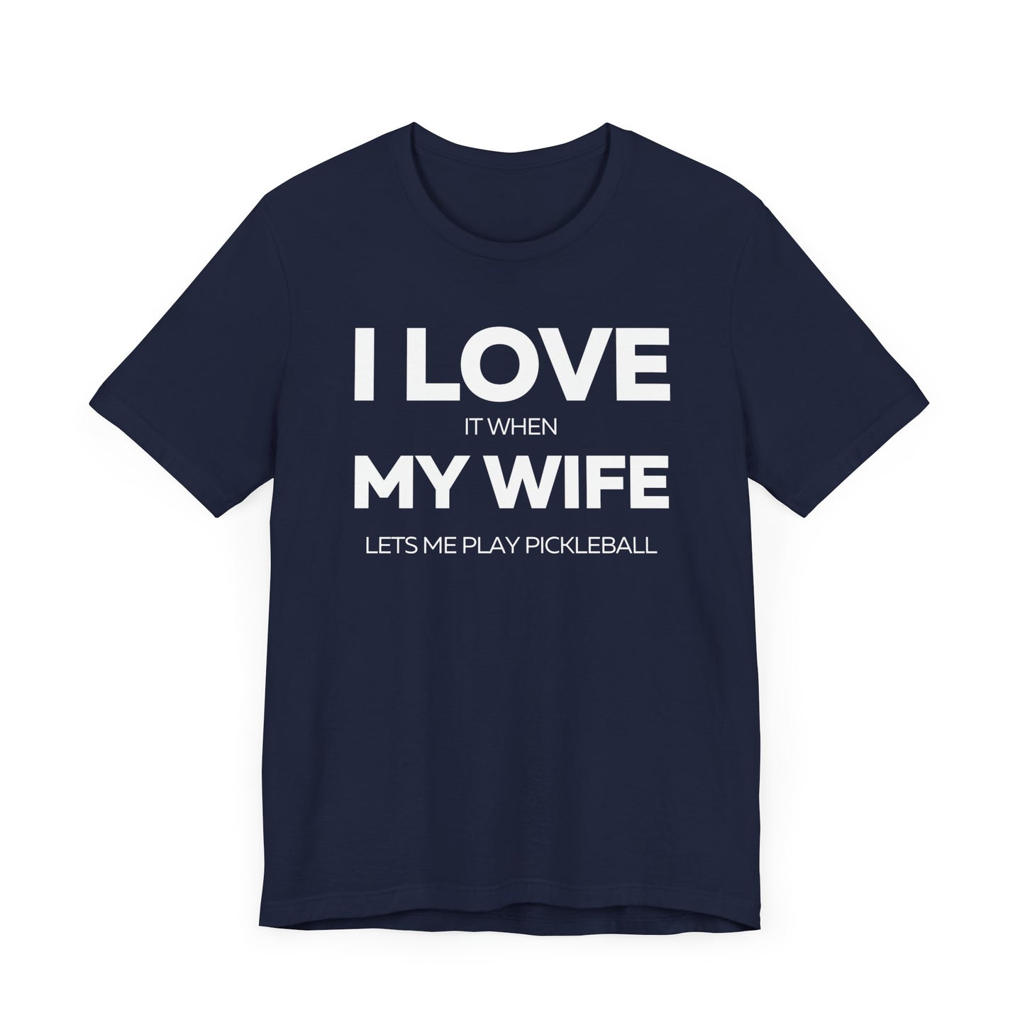 I Love My Wife, Pickleball T-Shirt