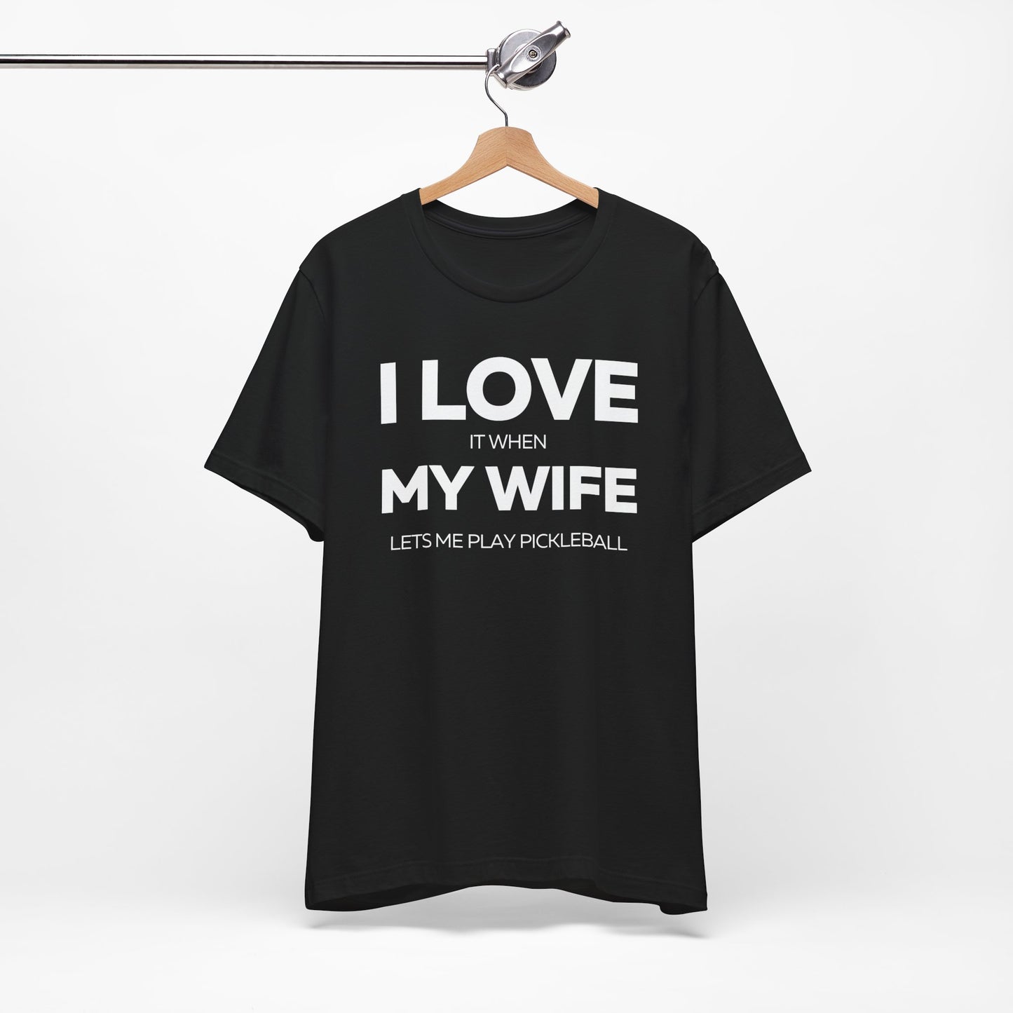 I Love My Wife, Pickleball T-Shirt