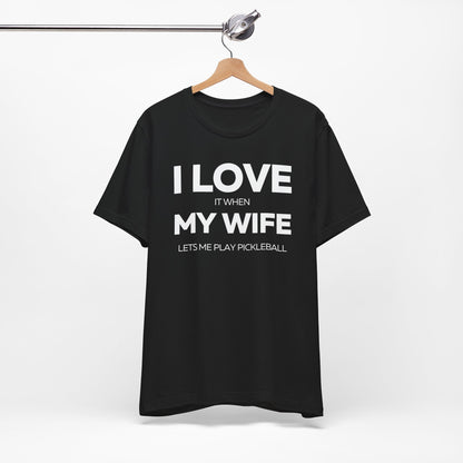 I Love My Wife, Pickleball T-Shirt