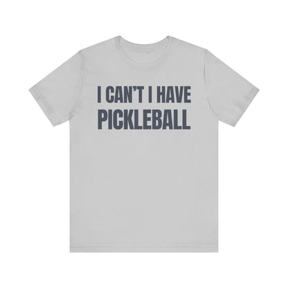 I Can't , I Have Pickleball