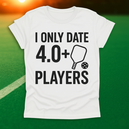 I Only Date 4.0+ Players T-shirt