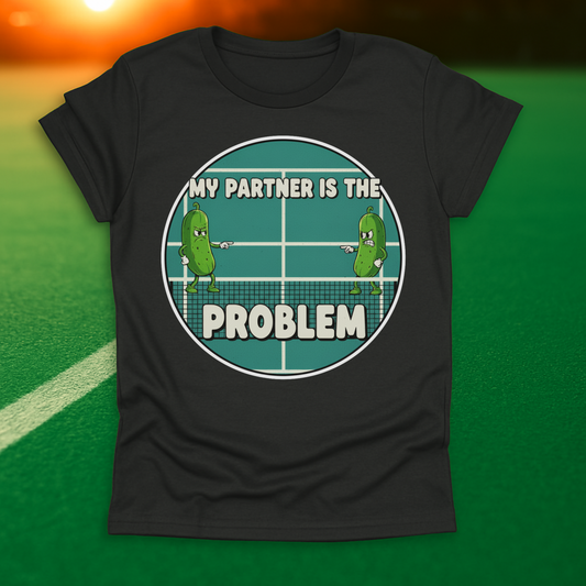 My Partner Is The Problem T-Shirt