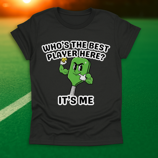 Who's The Best Player Here? T-Shirt