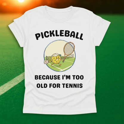 I'm Too Old For Tennis T-Shirt