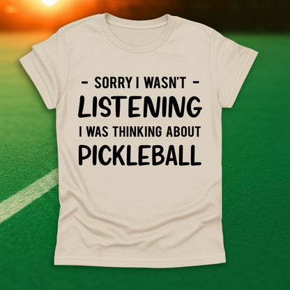 I Was Thinking About Pickleball T-Shirt