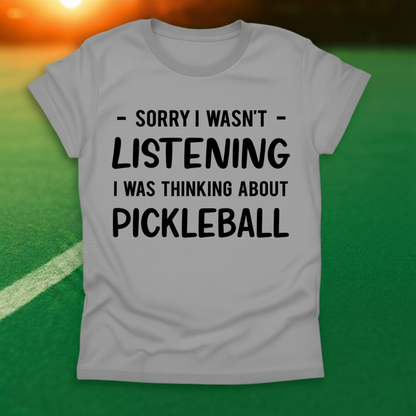 I Was Thinking About Pickleball T-Shirt