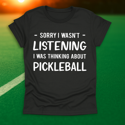 I Was Thinking About Pickleball T-Shirt
