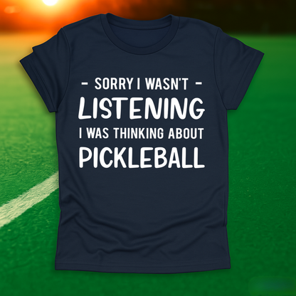 I Was Thinking About Pickleball T-Shirt