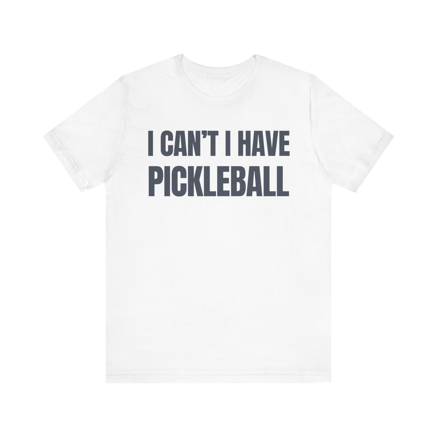 I Can't , I Have Pickleball