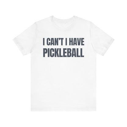 I Can't , I Have Pickleball