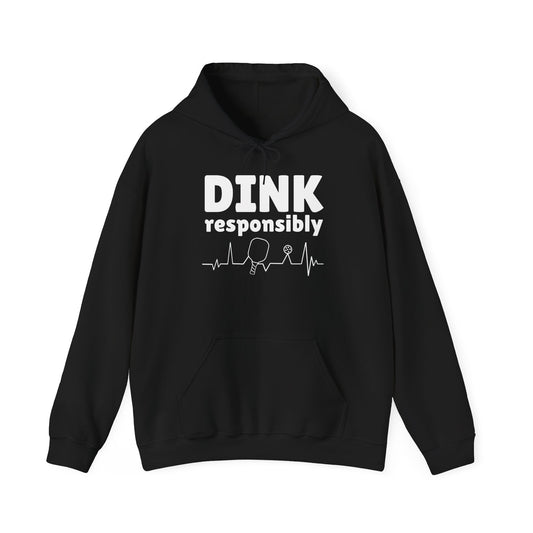 Dink Responsibly - Hooded Sweatshirt