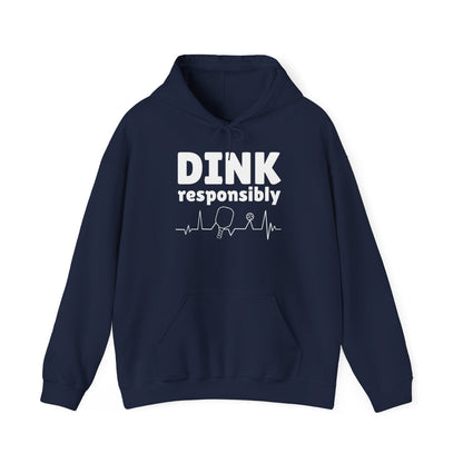 Dink Responsibly - Hooded Sweatshirt