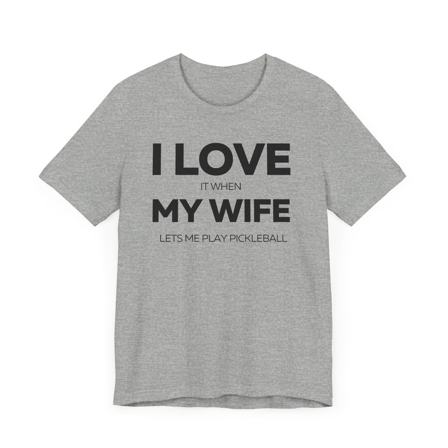 I Love My Wife, Pickleball T-Shirt