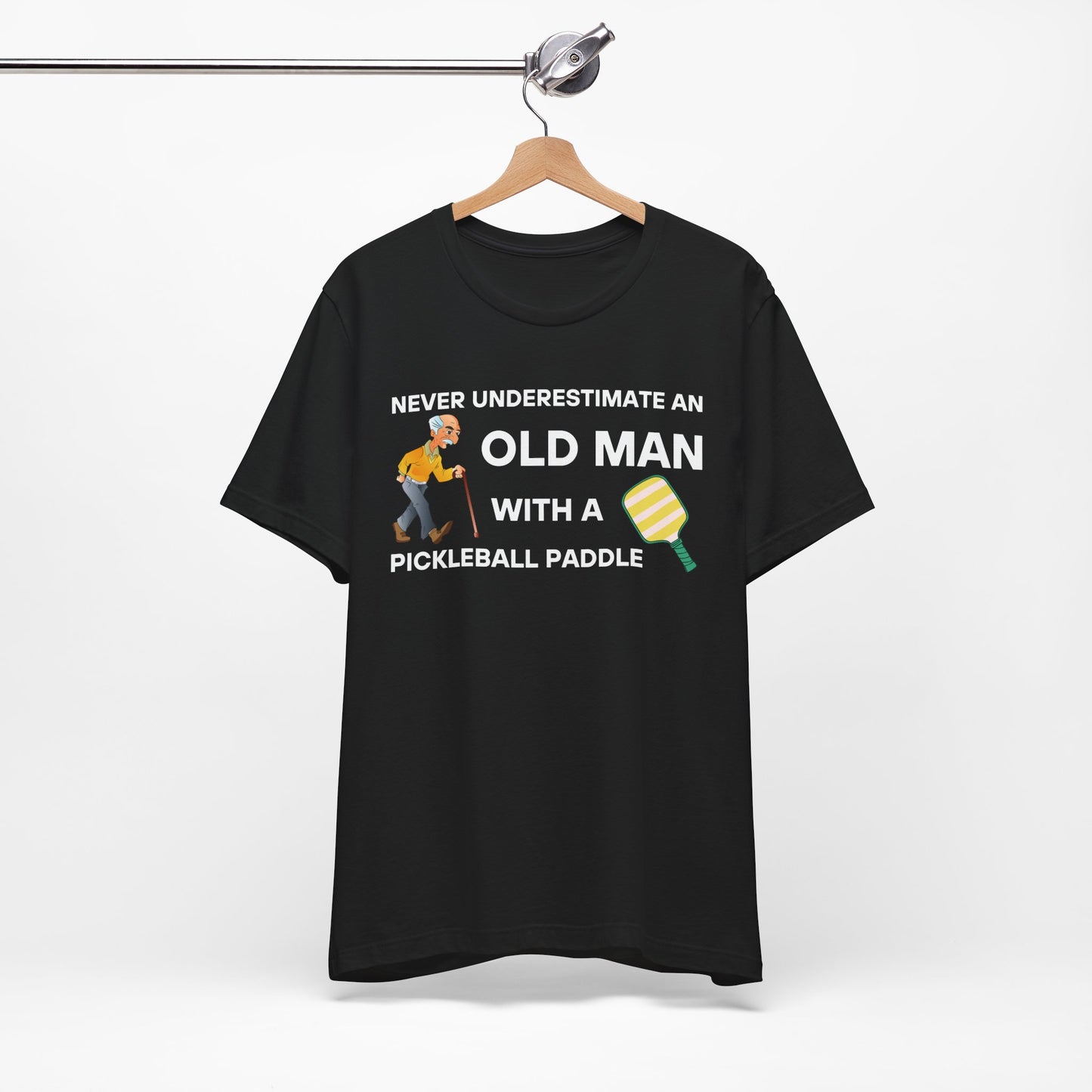 Never Underestimate An Old Man With A Pickleball Paddle - Unisex T-Shirt