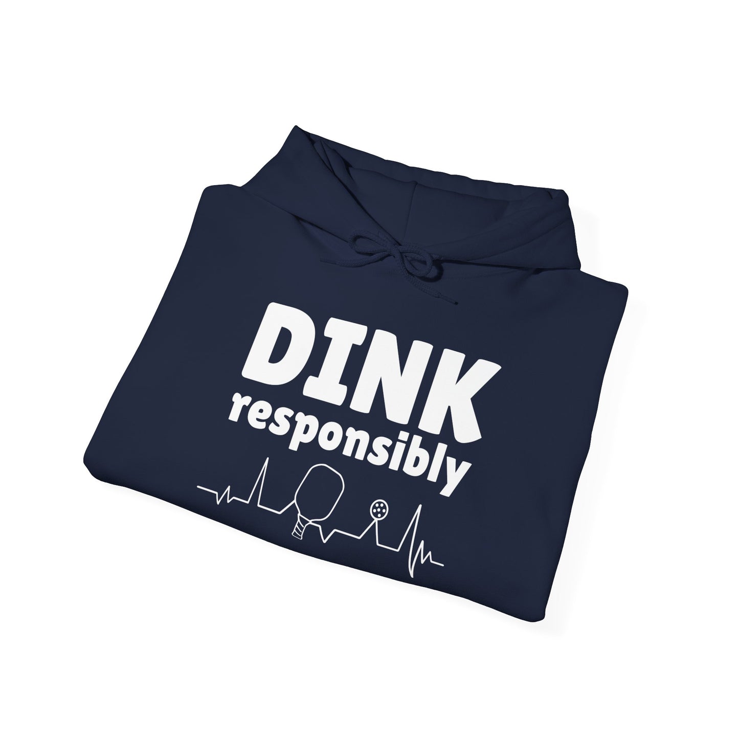 Dink Responsibly - Hooded Sweatshirt