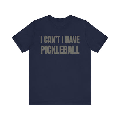 I Can't , I Have Pickleball