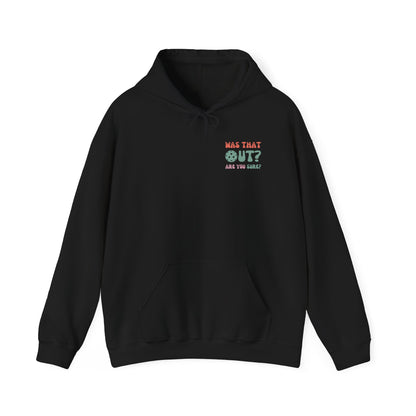 Was That Out, Are You Sure, Unisex Sweatshirt