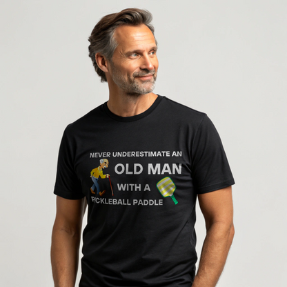 Never Underestimate An Old Man With A Pickleball Paddle - Unisex T-Shirt